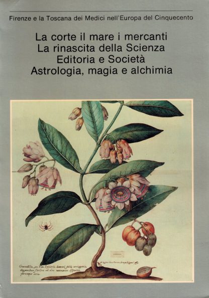 La corte, il mare, i mercanti. La rinascita della Scienza. Editoria e Società. Astrologia, magia e alchimia