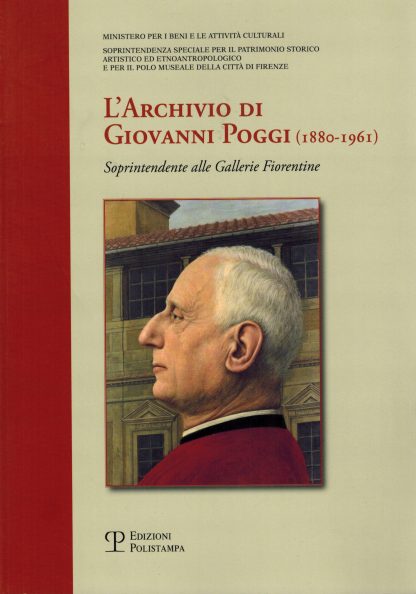 L'Archivio di Giovanni Poggi (1880-1961) Soprintendente alle Gallerie Fiorentine