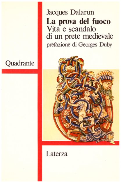 La prova del fuoco. Vita e scandalo di un prete medievale