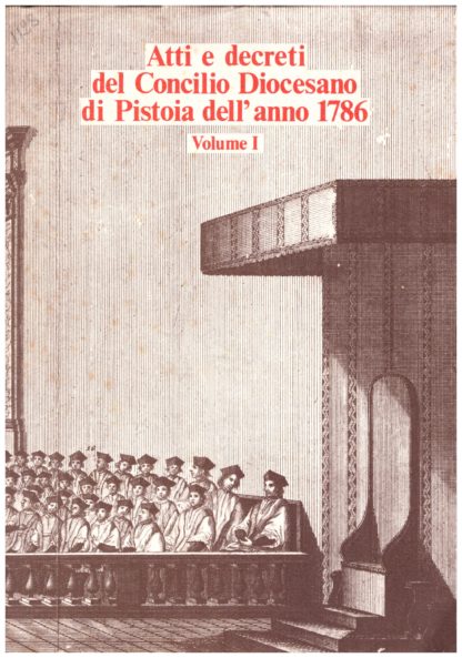 Atti e Decreti del Concilio Diocesano di Pistoia dell'anno 1786