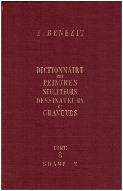 Dictionnaire critique et documentaire des Peintres, Sculpteurs, Dessineurs et Graveurs de tous les temps et de tous les pays