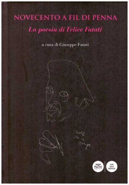 Novecento a fil di penna. La poesia di Felice Fatati