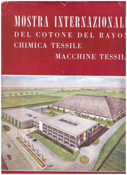 Mostra Internazionale del Cotone, del Rayon, Chimica Tessile, Macchine Tessili