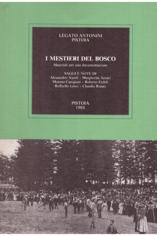 I mestieri del bosco. Materiali per una documentazione