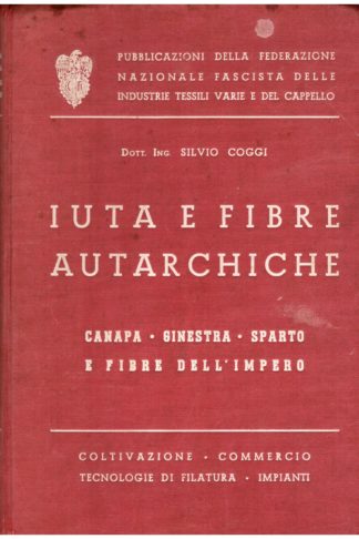 Iuta e fibre autarchiche. Canepa, Ginestra, Sparto e fibre dell'Impero