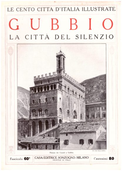 Gubbio, la città del silenzio. Le Cento Città d'Italia Illustrate