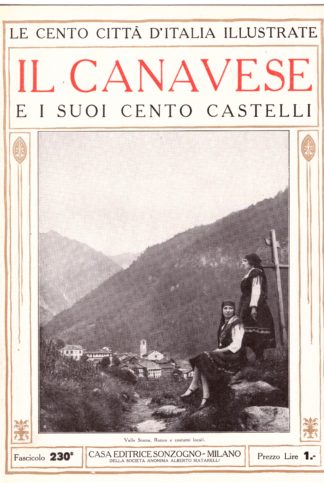 Il Canavese e i suoi cento castelli. Le Cento Città d'Italia Illustrate