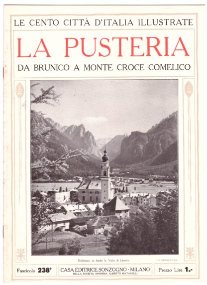 La Pusteria, da Brunico a Monte Croce Comelico. Le Cento Città d'Italia Illustrate