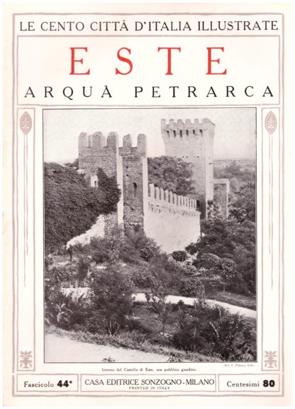 Este - Arquà Petrarca. Le Cento Città d'Italia Illustrate