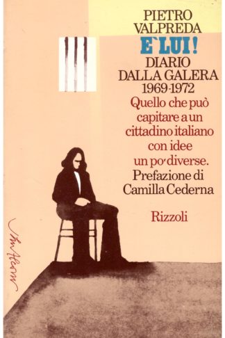 E' lui ! Diario dalla galera 1969-1972