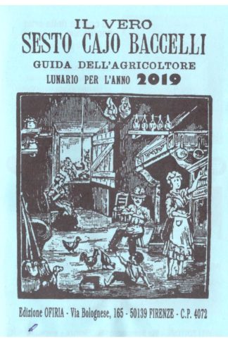 Il vero Sesto Cajo Baccelli. Guida per l'Agricoltore. Lunario...Lotto di 8 lunari