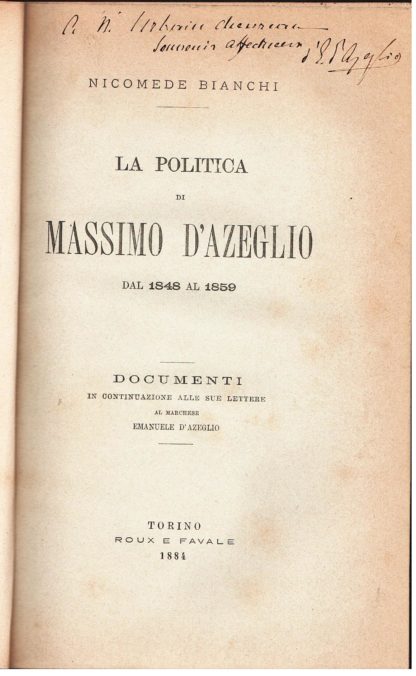 La politica di Massimo d'Azeglio dal 1848 al 1859. Documenti in continuazione alle sue lettere al Marchese Emanuele d'Azeglio