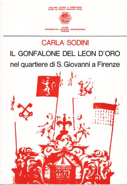 Il Gonfalone del Leon d'Oro nel quartiere di S. Giovanni a Firenze