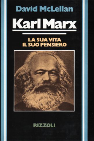 Karl Marx. La sua vita, il suo pensiero