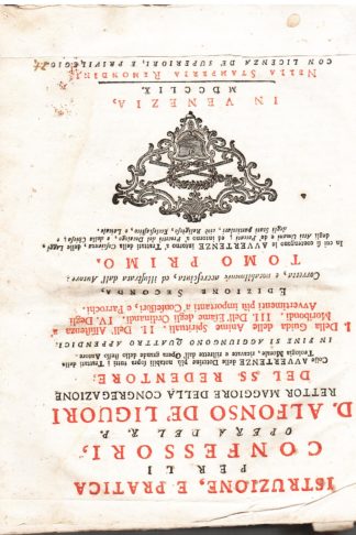 Istruzione, e pratica per li Confessori...colle Avvertenze delle Dottrine più notabili sopra tutti i Trattati della Teologia Mprale, ricavate e ristrette dall'Opera grande dello stesso Autore