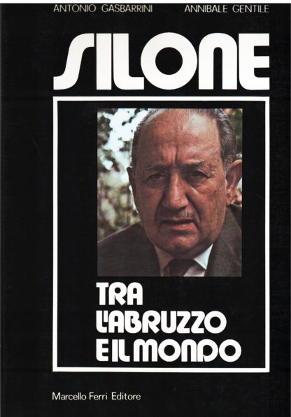 Silone tra l'Abruzzo e il mondo