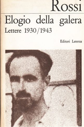 Elogio della galera. Lettere 1930/1943