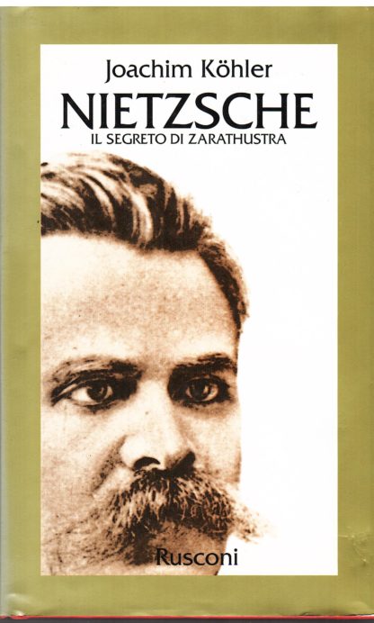 Nietzsche. Il segreto di Zarathustra