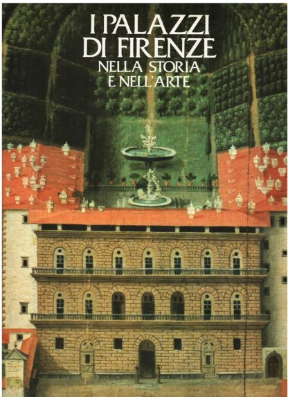 I palazzi di Firenze nella storia e nell'arte