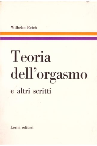 Teoria dell'orgasmo e altri scritti