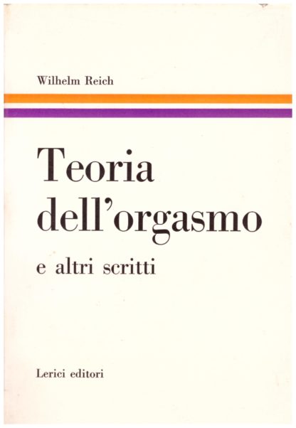 Teoria dell'orgasmo e altri scritti