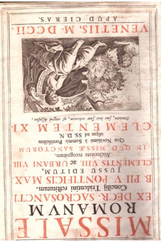 Missale Romanum Ex Decr. Sacrosancti Concilij Tridentini restitutum...Auctoritatr recognitum. In quo Missae Sanctorum quae Novissimè à Summis Pontificibus usque..Clementem XI