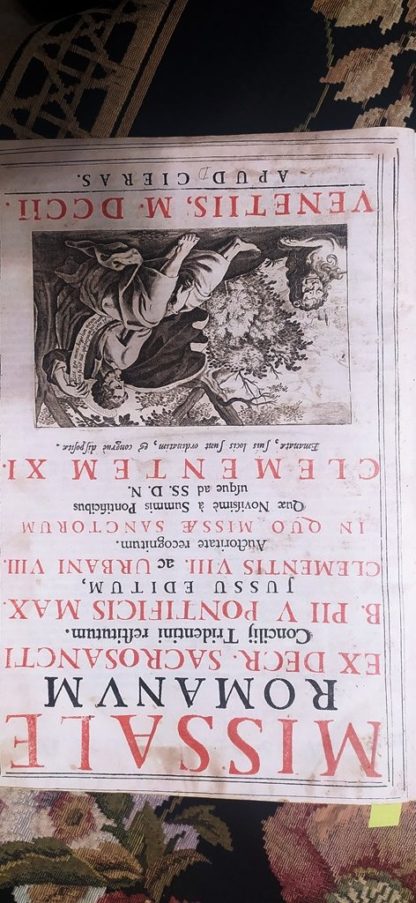 Missale Romanum Ex Decr. Sacrosancti Concilij Tridentini restitutum...Auctoritatr recognitum. In quo Missae Sanctorum quae Novissimè à Summis Pontificibus usque..Clementem XI