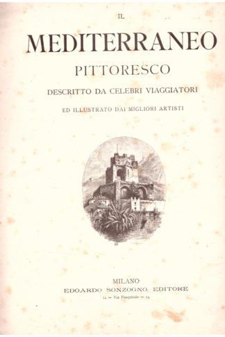 Il Mediterraneo Pittoresco descritto da celebri viaggiatori ed illustrato dai migliori artisti