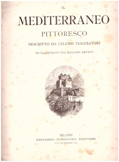 Il Mediterraneo Pittoresco descritto da celebri viaggiatori ed illustrato dai migliori artisti