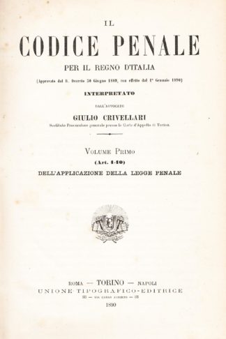 Il Codice Penale per il Regno d'Italia interpretato sulla scorta della dottrina, delle fonti, della legislazione comparata e della giurisprudenza