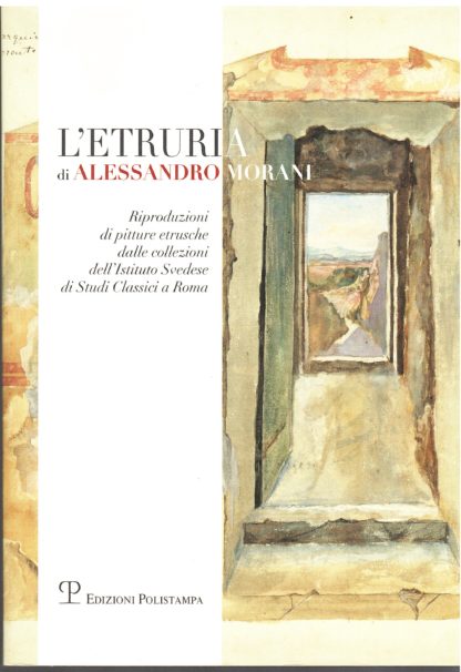 L'Etruria di Alessandro Morani