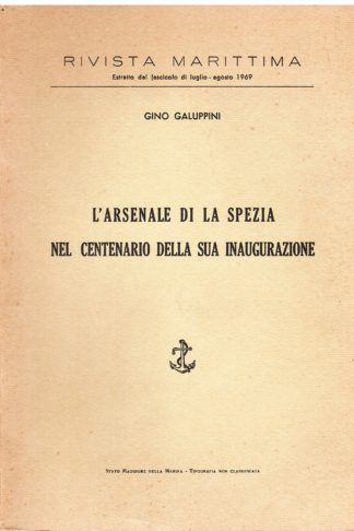 L'Arsenale di La Spezia nel centenario della sua inaugurazione