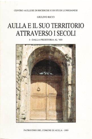 Aulla e il suo territorio attraverso i secoli