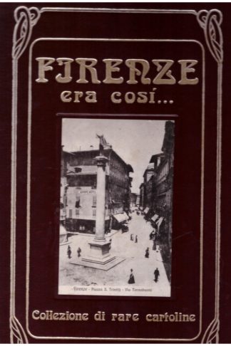 Firenze era così...