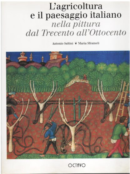 L'agricoltura e il paesaggio italiano nella pittura dal Trecento all'Ottocento