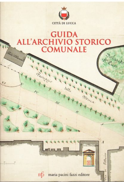 Guida all'Archivio Storico Comunale Città di Lucca