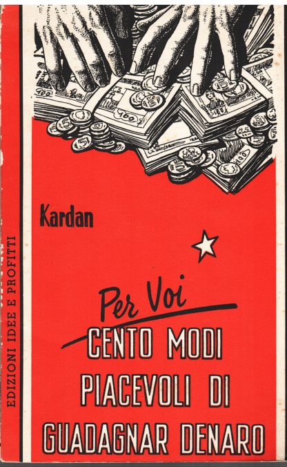 Per voi, cento modi piacevoli di guadagnar denaro