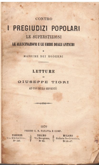 Contro i pregiudizi popolari, le superstizioni, le allucinazioni e le ubbie degli antichi e massime dei moderni