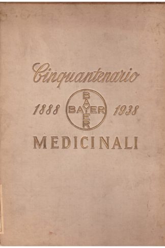 Cinquantenario Medicinali Bayer 1888-1938