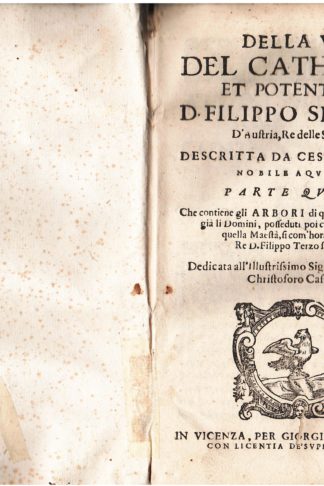 Della vita del Catholico et Potentissimo D. Filippo Secondo d'Austria, Re delle Spagne, &c.