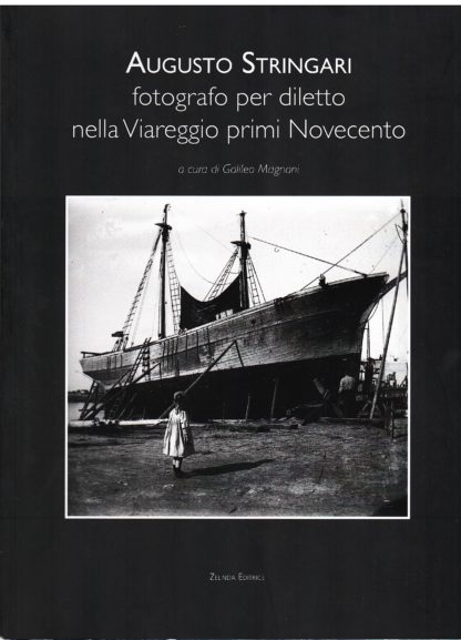 Augusto Stringari fotografo per diletto nella Viareggio primi Novecento