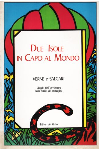 Due isole in capo al mondo. Verne e Salgari viaggio nell'avventura dalla parola all'immagine