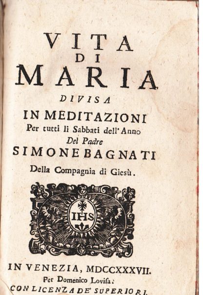 Vita di Maria divisa in Meditazioni per tutti li Sabbati dell'Anno