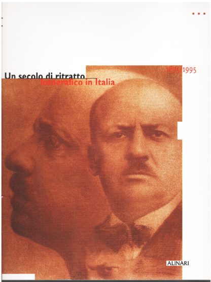 L'io e il suo doppio. Un secolo di ritratto fotografico in Italia 1895-1995